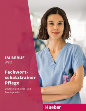 Im Beruf NEU, Fachwortschatztraine., Pflege